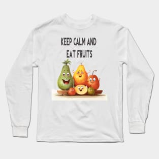 Keep calm and eat fruits Long Sleeve T-Shirt